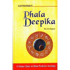 Phala Deepika by GS Kapoor A Unique Classic on Hindu Predictive Astrology Based on Mantreswara 